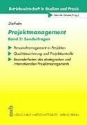 Projektmanagement, Bd.2, Sonderfragen: Sonderfragen. Personalmanagement in Projekten - Qualitätssicherung und Projektkontrolle - Besonderheiten des strategischen und internationalen Projektmanagements