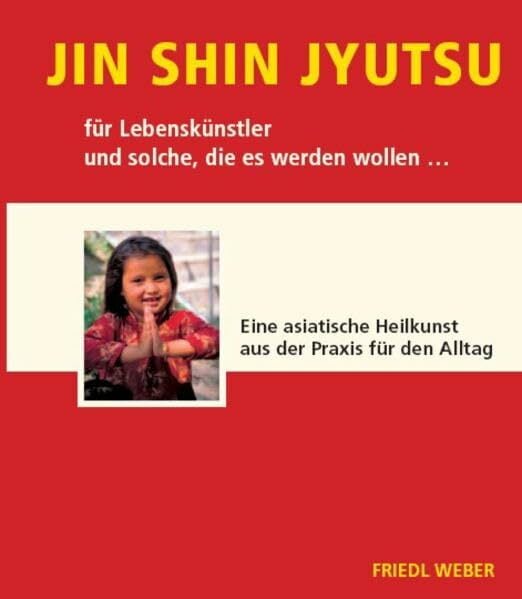 Jin Shin Jyutsu für Lebenskünstler und solche, die es werden wollen Jin Shin Jyutsu für Lebenskünstler und solche, die es werden wollen