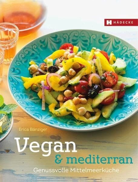 Vegan & mediterran: Genussvolle Mittelmeerküche