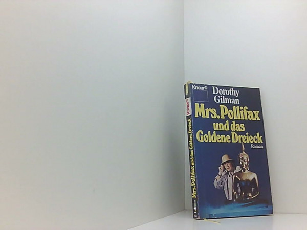 Mrs. Pollifax und das Goldene Dreieck (Knaur Taschenbücher. Romane, Erzählungen)