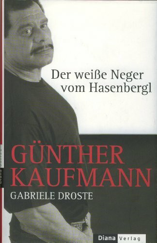 Günther Kaufmann. Der weiße Neger vom Hasenbergl