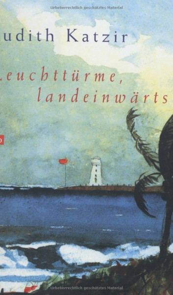 Leuchttürme, landeinwärts: Roman. Aus d. Hebräischen v. Barbara Linner
