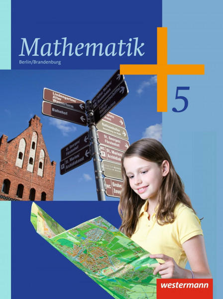 Mathematik - Ausgabe 2013 für das 5. und 6. Schuljahr in Berlin und Brandenburg: Schulbuch 5: Ausgabe 2013 - 5. und 6. Schuljahr