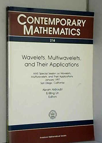 Wavelets, Multiwavelets, and Their Applications: Ams Special Session on Wavelets, Multiwavelets, and Their Applications, April 5-6, 1995, San Diego, ... Diego, California (Contemporary Mathematics)