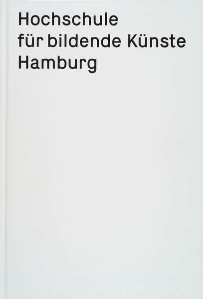 Hochschule für bildende Künste Hamburg: seit 1767 (Festschrift)