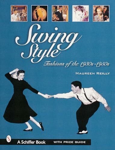 Swing Style: Fashions of the 1930'S-1950's
