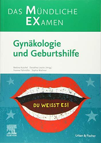 MEX Das Mündliche Examen: Gynäkologie und Geburtshilfe (MEX - Mündliches EXamen)