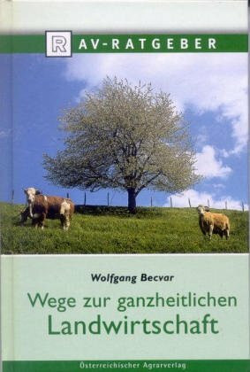 Wege zur Ganzheitlichen Landwirtschaft