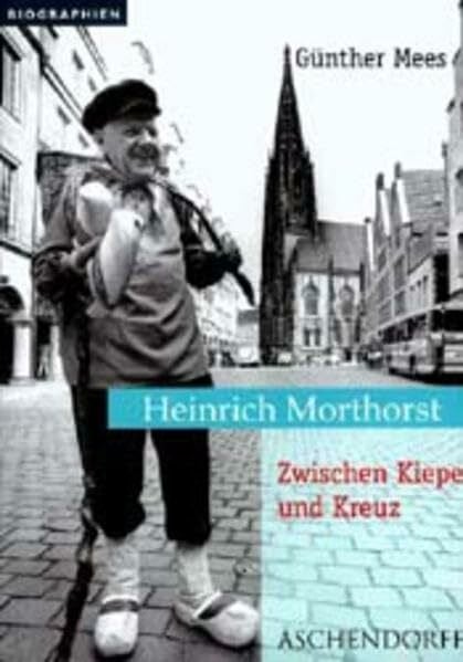 Heinrich Morthorst: Zwischen Kiepe und Kreuz