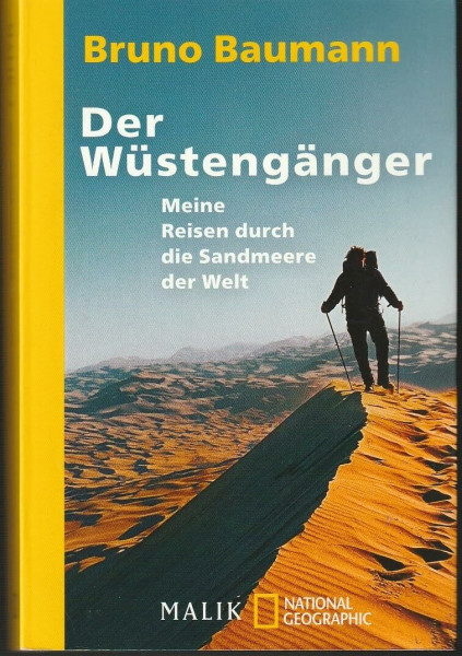Der Wüstengänger: Meine Reisen durch die Sandmeere der Welt