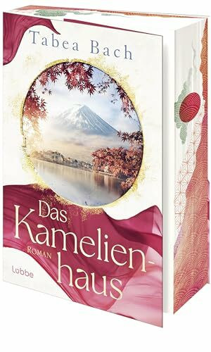 Das Kamelienhaus: Aufbruch von einer Kameliengärtnerei in der Bretagne nach Japan – erzählt von Bestsellerautorin Tabea Bach. Roman (Kamelienhaus-Saga, Band 1)