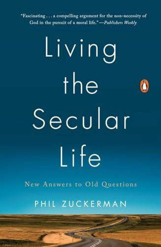 Living the Secular Life: New Answers to Old Questions
