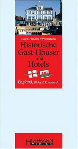 Historische Gast-Häuser und Hotels England, Wales und Kanalinseln