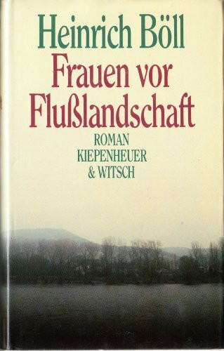 Frauen vor Flusslandschaft: Roman in Dialogen und Selbstgesprächen