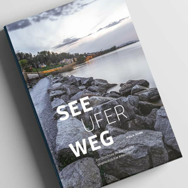 Seeuferweg: Der Zürichsee im Brennpunkt gegensätzlicher Interessen