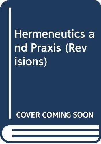 Hermeneutics and Praxis (Revisions)
