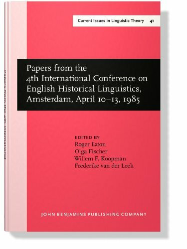 Papers from the 4th International Conference on English Historical.. (Amsterdam Studies in the Theory & History of Linguistic Science: Series Iv: Current Issues in Linguistic Theory, Band 41)