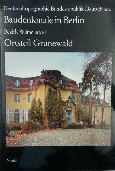 Baudenkmale in Berlin: Bezirk Wilmersdorf - Ortsteil Grunewald (Denkmaltopographie Bundesrepublik Deutschland)