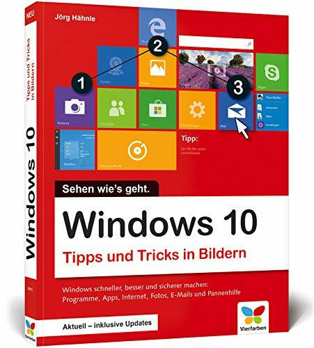 Windows 10: Tipps und Tricks in Bildern. Komplett in Farbe.