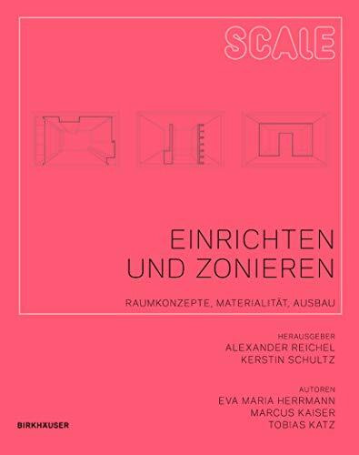 Einrichten und Zonieren: Raumkonzepte, Materialität, Ausbau (Scale, 4)