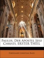 Paulus, Der Apostel Jesu Christi, ERSTER THEIL