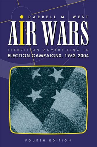 Air Wars: Television Advertising In Election Campaigns 1952-2004: Television Advertising in Election Campaigns,1952-2000