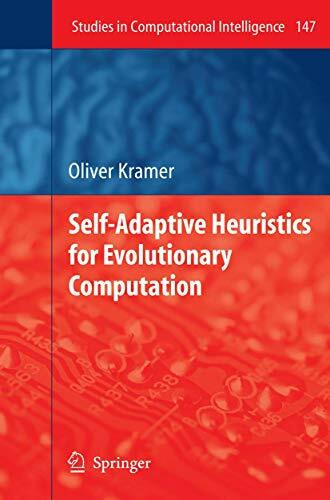 Self-Adaptive Heuristics for Evolutionary Computation (Studies in Computational Intelligence, 147, Band 147)