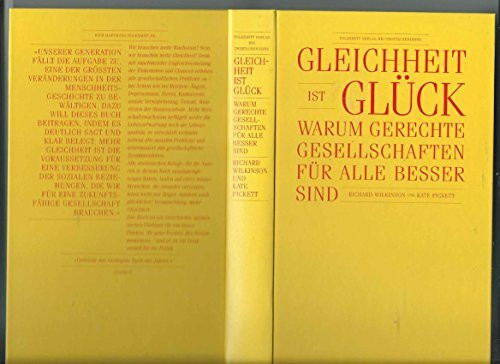 Gleichheit ist Glück: Warum gerechte Gesellschaften für alle besser sind