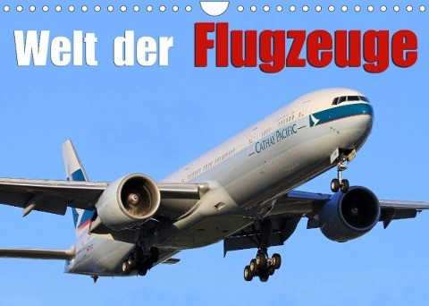 Welt der Flugzeuge (Wandkalender 2022 DIN A4 quer)