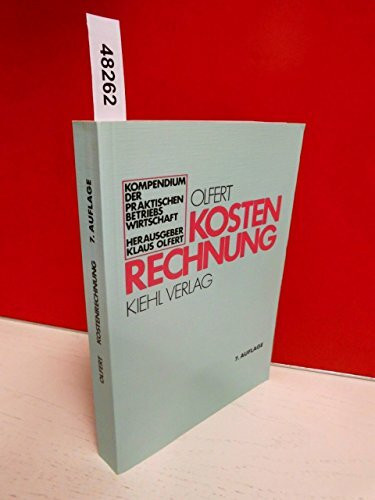 Kostenrechnung (Kompendium der praktischen Betriebswirtschaft)