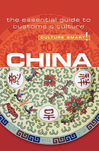 Culture Smart! China: The essential guide to customs & culture