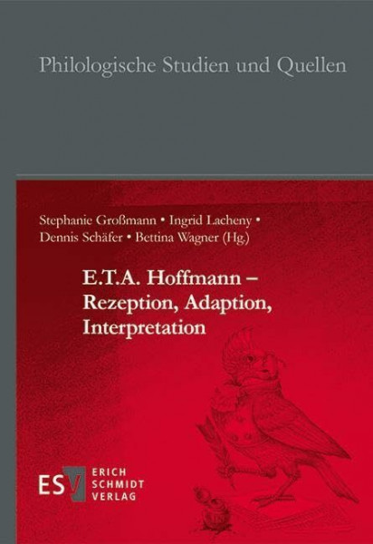 E.T.A. Hoffmann – Rezeption, Adaption, Interpretation (Philologische Studien und Quellen)