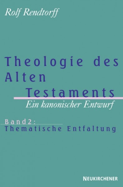 Theologie des Alten Testaments 2. Thematische Entfaltung