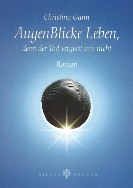 AugenBlicke Leben, denn der Tod vergisst uns nicht