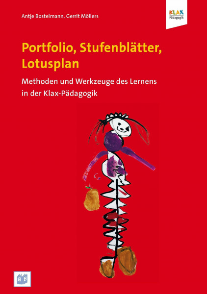 Portfolio, Stufenblätter, Lotusplan: Methoden und Werkzeuge des Lernens in der Klax-Pädagogik: Methoden und Instrumente der Klax-Pädagogik