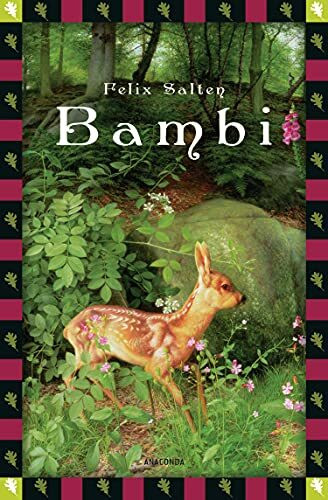 Salten, F., Bambi - Eine Lebensgeschichte aus dem Walde (Vollständige Ausgabe): Vollständige, ungekürzte Ausgabe (Anaconda Kinderbuchklassiker, Band 19)