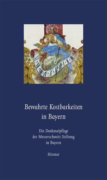 Bewahrte Kostbarkeiten in Bayern: Die Denkmalpflege der Messerschmitt Stiftung in Bayern