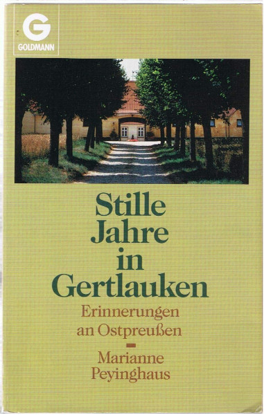 Stille Tage in Gertlauken: Erinnerungen an Ostpreussen (Goldmann Allgemeine Reihe)
