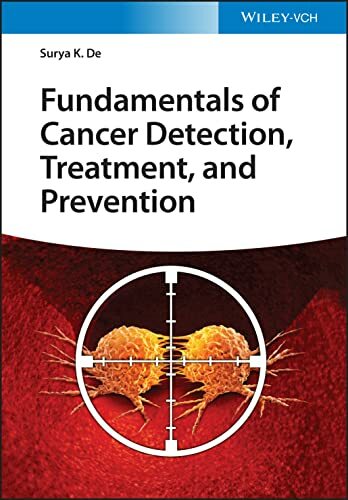 Fundamentals of Cancer Detection, Treatment, and Prevention Fundamentals of Cancer Detection, Treatment, and Prevention