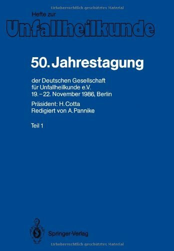 50. Jahrestagung der Deutschen Gesellschaft für Unfallheilkunde e.V.: 19.-22. November 1986, Berlin Teil 1 (Hefte zur Zeitschrift "Der Unfallchirurg") (German Edition)