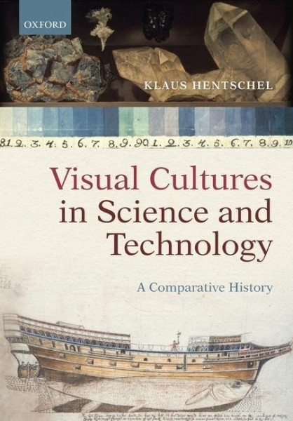 Visual Cultures in Science and Technology: A Comparative History