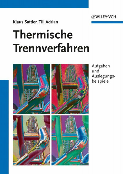 Thermische Trennverfahren: Aufgaben und Auslegungsbeispiele: Aufgaben und Auslegungsbeispiele. Der Inhalt der bisher beiliegenden CD-ROM ist online verfügbar!