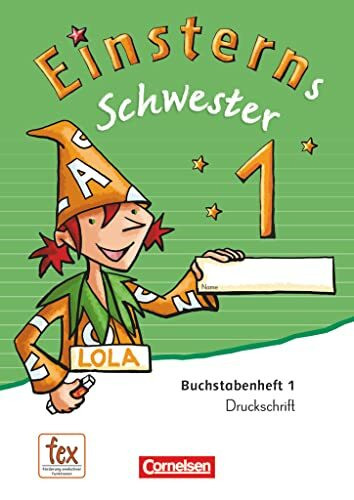 Einsterns Schwester - Erstlesen - Neubearbeitung: 1. Schuljahr - Druckschrift: 6 Buchstabenhefte und Begleitheft: Mit Schreibtabelle: Druckschrift: 6 ... Schwester: Erstlesen - Ausgabe 2015)