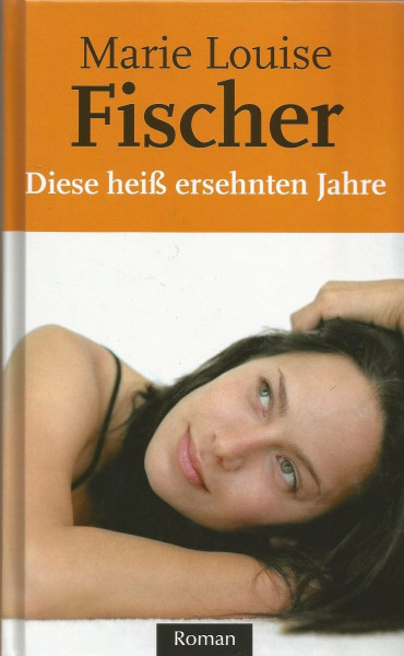 Diese heiß ersehnten Jahre