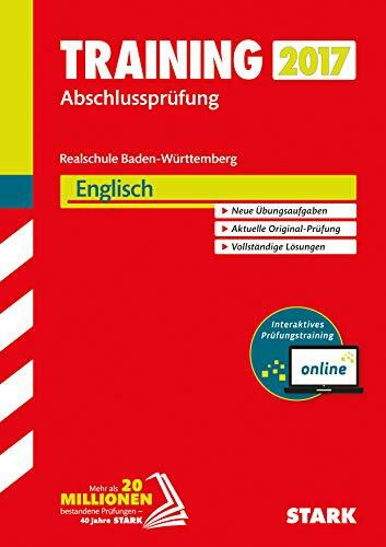 STARK Training Abschlussprüfung Realschule Baden-Württemberg - Englisch, mit CD inkl. Online-Prüfungstraining: Basiswissen mit Übungen. Aktuelle ... Vollständige Lösungen. Mit Online-Zugang