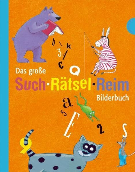Das große Such-Rätsel-Reim-Bilderbuch: Verflixt, hier stimmt was nicht!; Such mich doch; Zahlen her, sagt der Bär; Es fährt ein Boot nach Schangrila; ... stottern, mit Drachen lachen. Sammelband