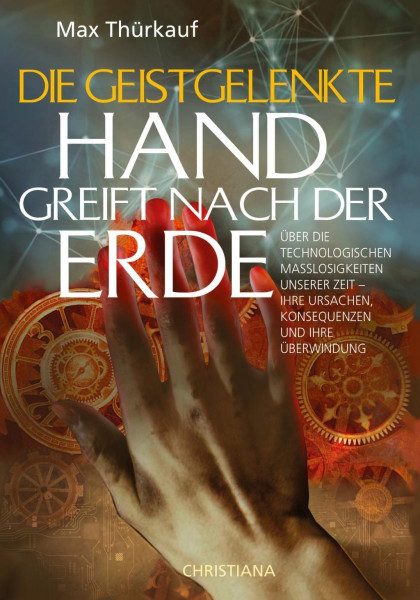 Die geistgelenkte Hand greift nach der Erde