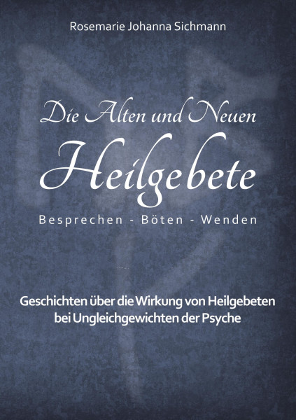 Die Alten und Neuen Heilgebete