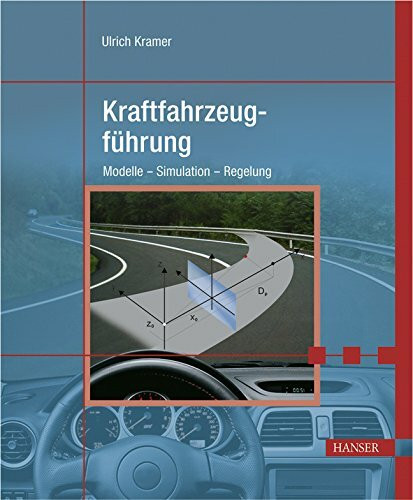 Kraftfahrzeugführung: Modelle - Simulation - Regelung