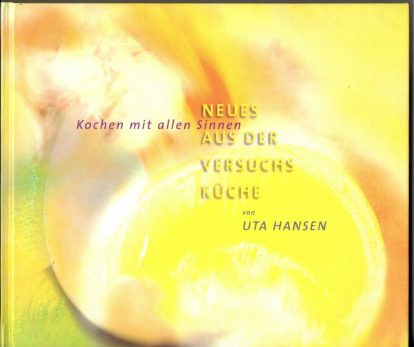 "Kochen mit allen Sinnen". Neues aus der Versuchsküche